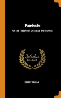 Pandosto: Or, the Historie of Dorastus and Fawnia
