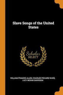 Slave Songs of the United States