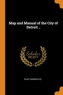 Couverture_Map and Manual of the City of Detroit ..