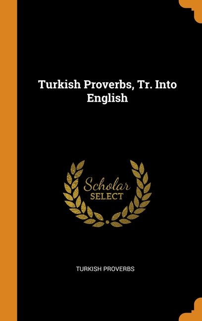 Front cover_Turkish Proverbs, Tr. Into English
