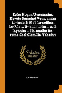 Couverture_Sefer Hagim U-zemanim. Kovets Derashot Ve-neumim Le-hodesh Elul, La-selihot, Le-R.h. ... U-maamarim ... a. d. Inyanim ... Ha-omdim Be-romo Shel Olam Ha-Yahadut