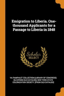 Front cover_Emigration to Liberia. One-thousand Applicants for a Passage to Liberia in 1848