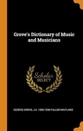 Grove's Dictionary of Music and Musicians