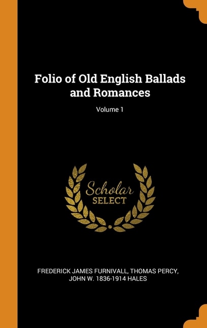 Folio of Old English Ballads and Romances; Volume 1