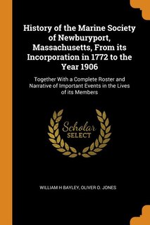 Front cover_History of the Marine Society of Newburyport, Massachusetts, From its Incorporation in 1772 to the Year 1906