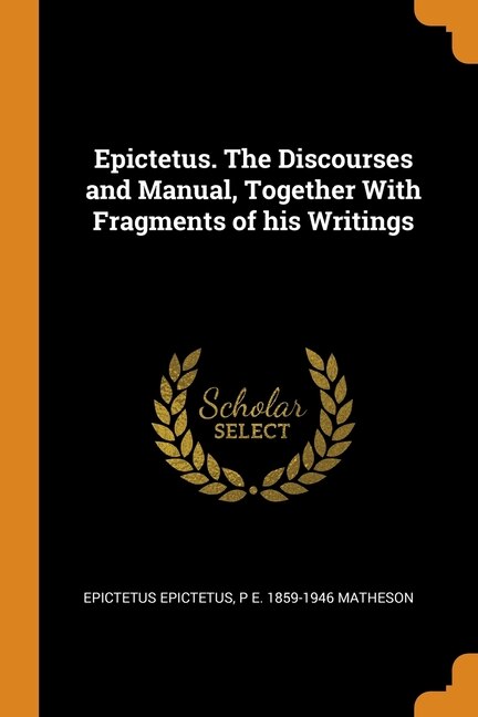 Front cover_Epictetus. The Discourses and Manual, Together With Fragments of his Writings