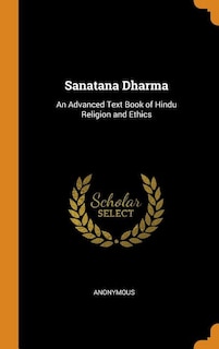 Sanatana Dharma: An Advanced Text Book of Hindu Religion and Ethics