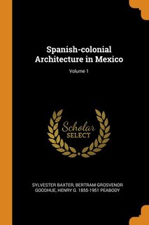 Front cover_Spanish-colonial Architecture in Mexico; Volume 1