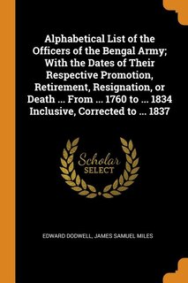 Couverture_Alphabetical List of the Officers of the Bengal Army; With the Dates of Their Respective Promotion, Retirement, Resignation, or Death ... From ... 1760 to ... 1834 Inclusive, Corrected to ... 1837