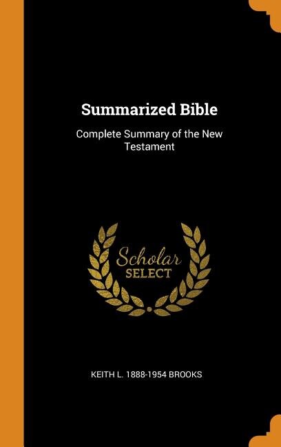 Summarized Bible: Complete Summary of the New Testament