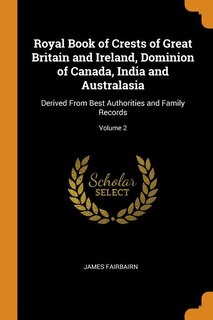 Couverture_Royal Book of Crests of Great Britain and Ireland, Dominion of Canada, India and Australasia