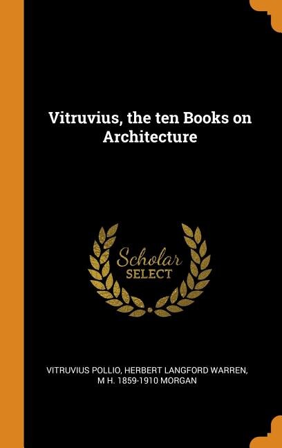 Front cover_Vitruvius, the ten Books on Architecture