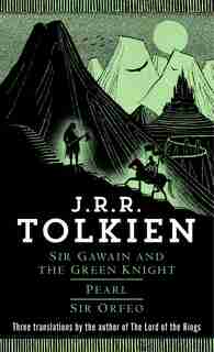Sir Gawain And The Green Knight, Pearl, Sir Orfeo by J.R.R. Tolkien