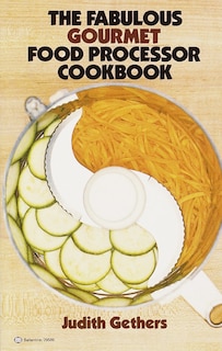 Couverture_The Fabulous Gourmet Food Processor Cookbook