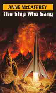 The Ship Who Sang: A Novel by Anne Mccaffrey