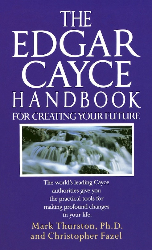 Front cover_The Edgar Cayce Handbook for Creating Your Future