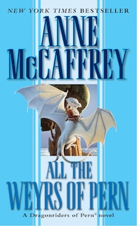 Front cover_All The Weyrs Of Pern
