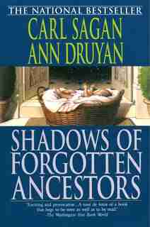 Shadows Of Forgotten Ancestors by Carl Sagan