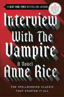 Interview With The Vampire by Anne Rice