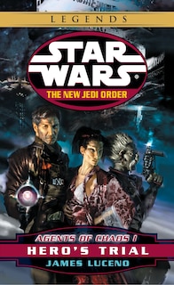 Hero's Trial: Star Wars Legends: Agents Of Chaos, Book I