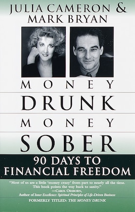 Money Drunk/money Sober: 90 Days To Financial Freedom