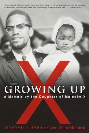 Growing Up X: A Memoir By The Daughter Of Malcolm X