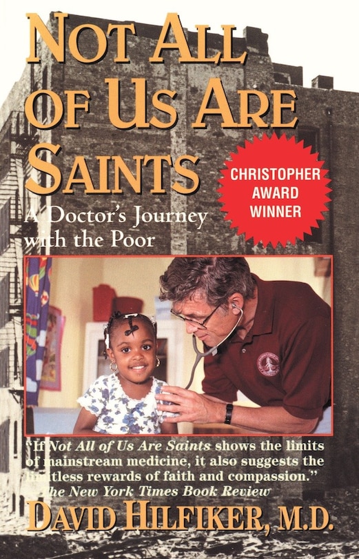 Not All Of Us Are Saints: A Doctor's Journey With The Poor