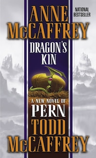 Dragon's Kin: A New Novel Of Pern