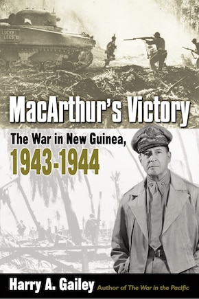 Macarthur's Victory: The War In New Guinea, 1943-1944