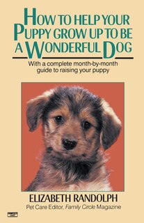 Front cover_How To Help Your Puppy Grow Up To Be A Wonderful Dog