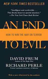 An End To Evil: How To Win The War On Terror by David Frum