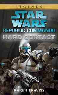 Hard Contact: Star Wars Legends (republic Commando) by Karen Traviss