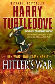 Front cover_Hitler's War (the War That Came Early, Book One)