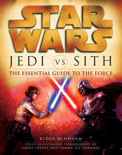 Front cover_Jedi Vs. Sith: Star Wars: The Essential Guide To The Force