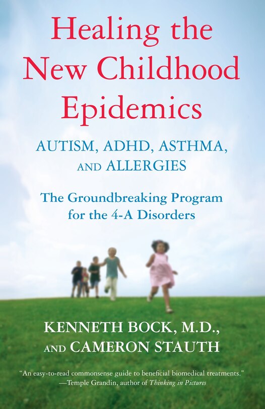 Front cover_Healing The New Childhood Epidemics: Autism, Adhd, Asthma, And Allergies