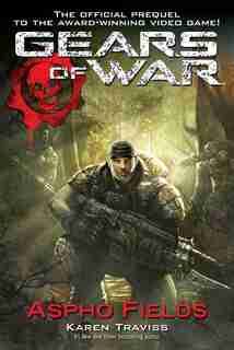 Gears Of War: Aspho Fields: Karen Traviss by Karen Traviss