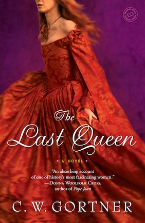 The Last Queen: A Novel