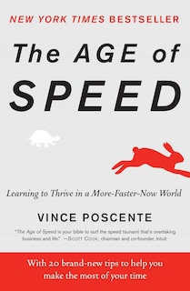 The Age Of Speed: Learning To Thrive In A More-faster-now World