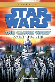 Front cover_Wild Space: Star Wars Legends (the Clone Wars)