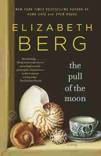 The Pull Of The Moon: A Novel de Elizabeth Berg
