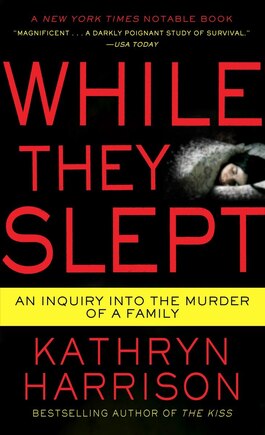 While They Slept: An Inquiry Into The Murder Of A Family