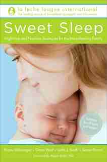 Sweet Sleep: Nighttime And Naptime Strategies For The Breastfeeding Family by Linda J. La Leche League International