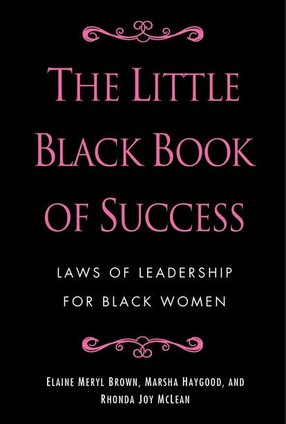 The Little Black Book Of Success: Laws Of Leadership For Black Women by Elaine Meryl Brown
