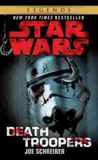 Death Troopers: Star Wars Legends by Joe Schreiber