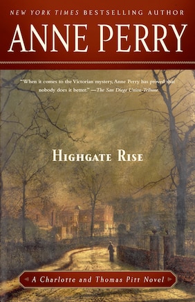 Highgate Rise: A Charlotte And Thomas Pitt Novel