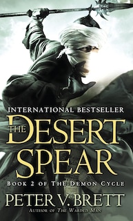 Front cover_The Desert Spear: Book Two Of The Demon Cycle