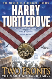 Front cover_Two Fronts (the War That Came Early, Book Five)