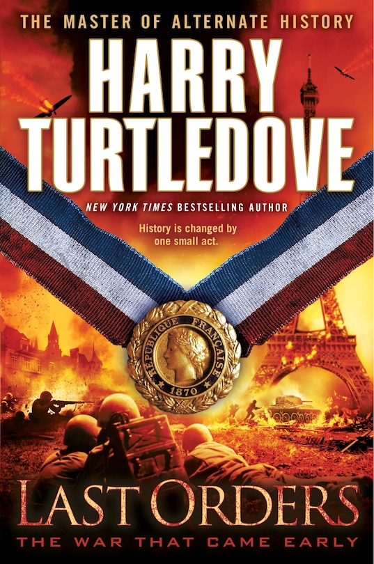 Front cover_Last Orders (The War That Came Early, Book Six)