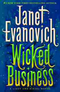 Wicked Business: A Lizzy And Diesel Novel by Janet Evanovich