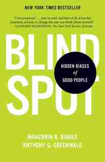Blindspot: Hidden Biases Of Good People by Mahzarin R. Banaji